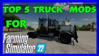 My top 5 truck for farming simulator 22 console mods.