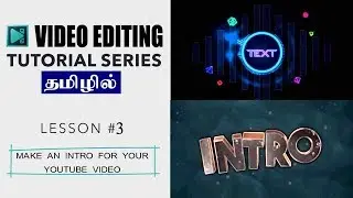 Video Editing Tutorial in Tamil (3): Make An Intro For Your YouTube Video - Tech Tips Tamil