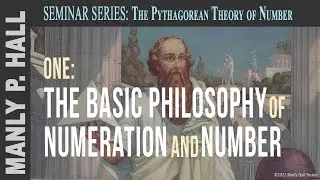 MPH Seminar: Pythagorean Theory of Number 1: Basic Philosophy of Numeration