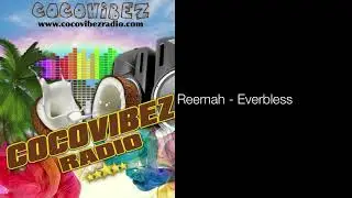 Reemah - Everbless | @cocovibezradio1
