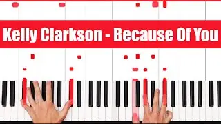 Because Of You Kelly Clarkson Piano Tutorial Easy Chords