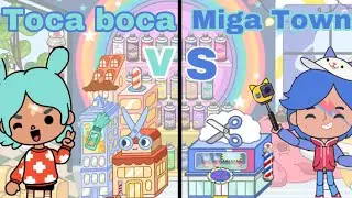 Toca boca   VS   Miga town