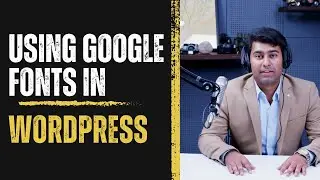 3+ Ways to Add Google Fonts To WordPress