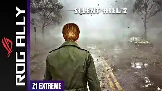 Silent Hill 2 Remake (DX11) | Asus Rog Ally | Z1 Extreme | 16GB Ram