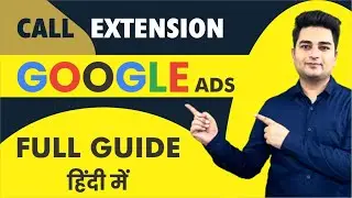 Call Extension in Google Ads | How To Add Call Extension in Google Ads | Google Ads Tutorial