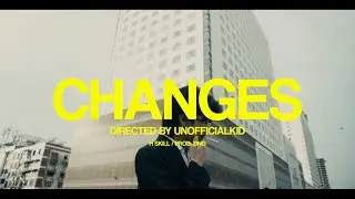 H SKILL - Changes (Prod. ZINO) OFFICIAL M/V