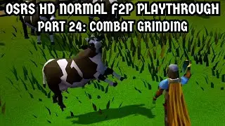 [OSRS HD Normal F2P Playthrough] Part 24: Combat Grinding