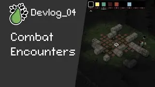 Open World Tactical RPG Devlog_04: Combat Encounters
