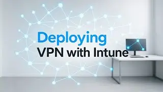 Deploy FortiClient VPN Using Microsoft Intune
