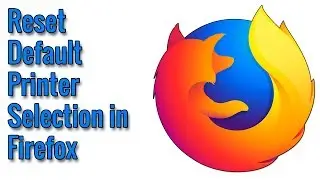 Reset Default Printer Selection in Firefox (How to)