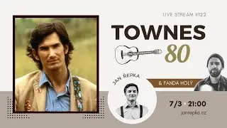 Live stream #122 - Townes 80