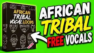 African Tribal VOCAL Samples [FREE SAMPLE PACK] By Afrobeat Producers
