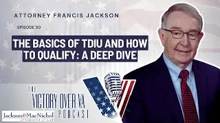 The Basics of TDIU and How to Qualify: A Deep Dive