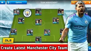 How To Create Latest Manchester City Team In Dream League Soccer 2019