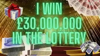 I Win £30,000,000 WINNING THE LOTTERY UK MANIFEST THE BIG JACKPOT
