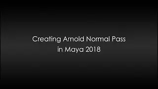 Arnold Normal Pass - Maya 2018 (NO AUDIO)