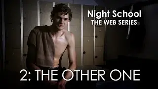 Night School: The Web Series - Episode Two - 