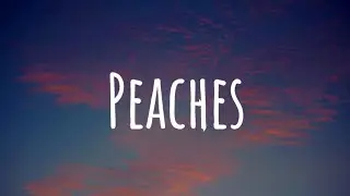Justin Bieber - Peaches (Lyrics) ft. Daniel Caesar, Giveon