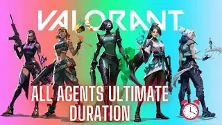 ALL AGENTS ULTIMATE DURATION | VALORANT 4K