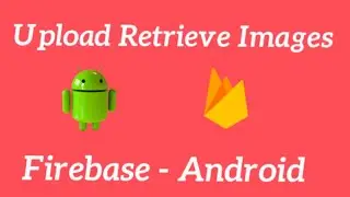 Retrieve Image In Android App From Firebase Storage | Android Studio