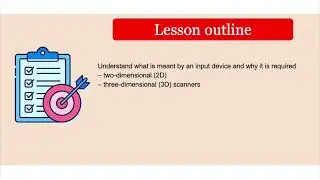 Unit 3 Lesson 8 - Input devices: 2D and 3D scanners