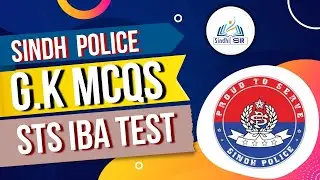 Top General Knowledge MCQs for Sindh Police Constable Test 2024 | STS IBA Prep