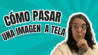 CÓMO PASAR UNA IMAGEN A TELA TÉCNICA 1- TUTORIAL- PASO A PASO