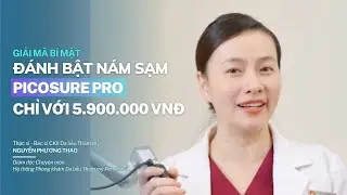 Đánh bật nám sạm bằng công nghệ Picosure Pro chỉ với 5tr9 #pensilia #nguyenphuongthao