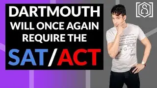 SAT NEWS! Dartmouth will once again require SAT/ACT scores for class of 2029!