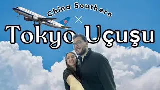 Çin Aktarması Nasıl? 🤯 | China Southern Airlines ile İstanbul–Tokyo Uçuşu Deneyimi