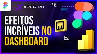 COMO CRIAR EFEITOS INCRÍVEIS NO FIGMA PARA SEU DASHBOARD | POWER BI