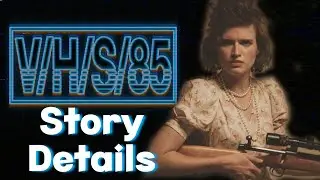 VHS 85 NEW Story details revealed!