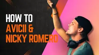 HOW TO AVICII & NICKY ROMERO (FREE FLP)