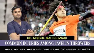 Common injuries in Javelin Throwers. Is Neeraj Chopra also vulnerable? An Ortho surgeon explains