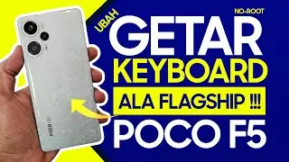 Cara Ubah Haptic Keyboard POCO F5 Seperti Hp Flagship Xiaomi