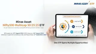 NFO | Mirae Asset Nifty500 Multicap 50:25:25 ETF | Mr. Siddharth Srivastava