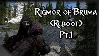 Skyrim SE: Quest Mods - Rigmor of Bruma (Reboot) Part 1