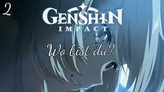 Genshin Impact  - Wo bist du?  Version 2 (Suno AI German Song)