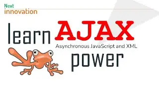Learn the Power of AJAX (Asynchronous JavaScript and XML)
