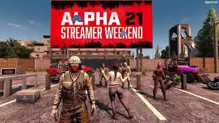 7 Days To Die - A21 Streamer Weekend!  (Date To Be Announced Soon)