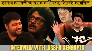 "হরনাথ চক্রবর্তী আমাকে সাথীর জন্য সিলেক্ট করেছিল":-Jishu Sengupta|CCL|Acting Career