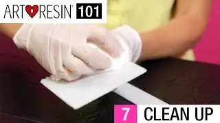 ArtResin 101: Step 7 - Clean Up