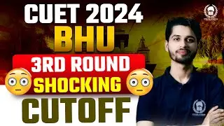 BHU 3rd Round SHOCKING Cutoff | 4th Round में क्या होगा ? Vaibhav Sir
