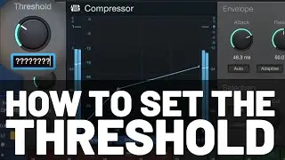 How to Set the Threshold on a Compressor