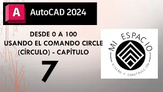 COMO USAR EL COMANDO CIRCULO - CIRCLE - CURSO DE AUTOCAD 2024 DESDE CERO - CAPITULO 7