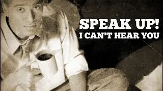 Speak up! I can't hear you.