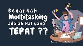 Bahaya Multitasking dan Cara Menghindarinya || Buat Lo!