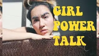 ☼GIRL POWER TALK☼ / BODY ♡ MIND ♡ SOUL / SENDINGOODVIBES / THE MESSY EFFECT #themessyeffect