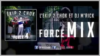 DJ M'Rick x Ékip 2 Chok x FORCE MIX.mp4