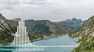 Minnesota - Lattice [Bass Boosted]